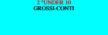 2 UNDER 10 GROSSI-CONTI 