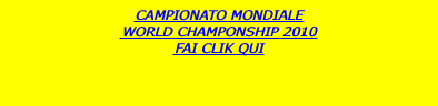 CAMPIONATO MONDIALE WORLD CHAMPONSHIP 2010