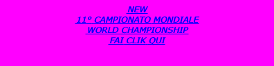 NEW 11 CAMPIONATO MONDIALE WORLD CHAMPIONSHIP