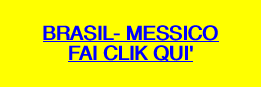  BRASIL- MESSICO FAI CLIK QUI'