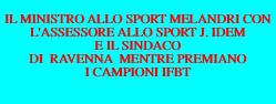  IL MINISTRO ALLO SPORT MELANDRI