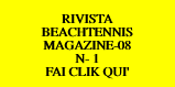  RIVISTA  BEACHTENNIS MAGAZINE-08 N- 1 FAI CLIK QUI'